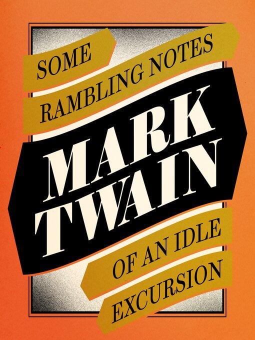 Title details for Some Rambling Notes of an Idle Excursion by Mark Twain - Wait list